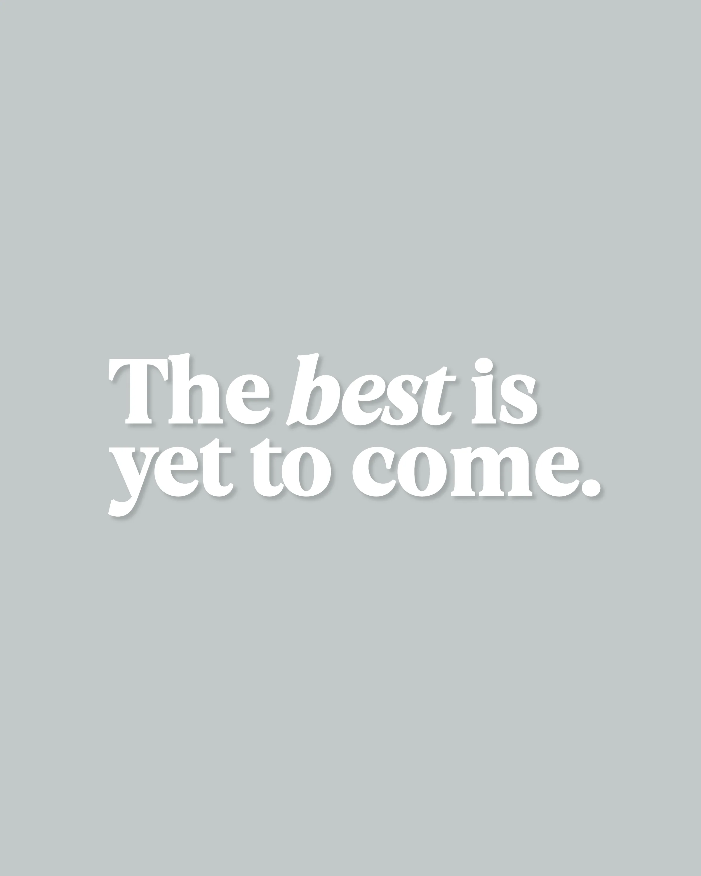 The Best Is Yet to Come Decal - Image 3